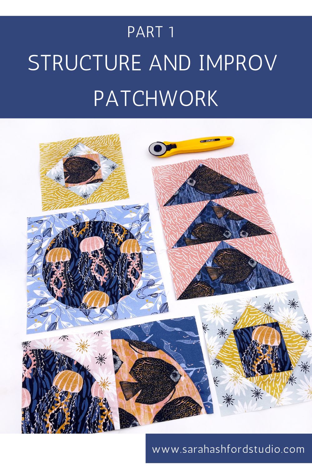 Structure and Improv Patchwork - Part 1 – Sarah Ashford Studio